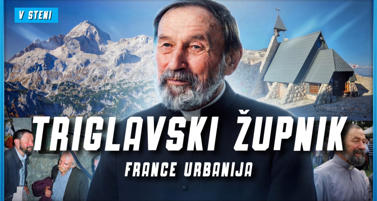 France Urbanija: Vera, gore in poslanstvo triglavskega župnika – V STENI 70